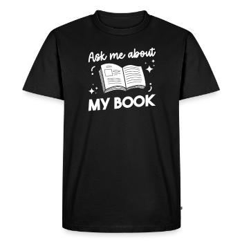 Demandez-moi à propos de mon livre pour tout le monde - T-shirt Premium bio Homme - noir - Devant - Nico (187cm)