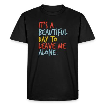 It's a beautiful day to leave me alone - Men's Premium Organic T-Shirt - black - Front - Nico (187cm)