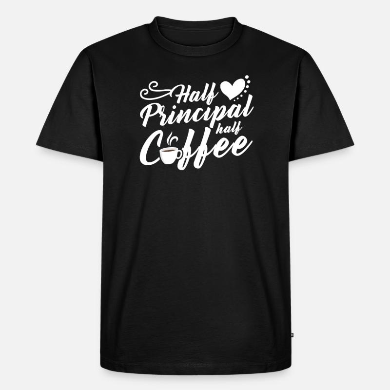Half Principal Half Coffee - Men's Premium Organic T-Shirt - black