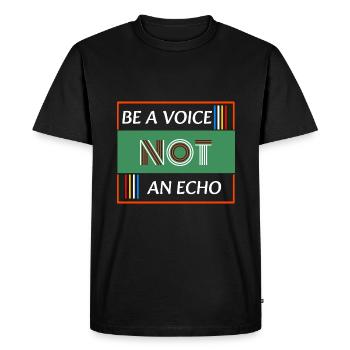 Be a Voice not an Echo - T-shirt Premium bio Homme - noir - Devant - Nico (187cm)