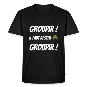 Groupir ! Il faut rester Groupir ! - T-shirt Premium bio Homme - noir - Devant - Nico (187cm)