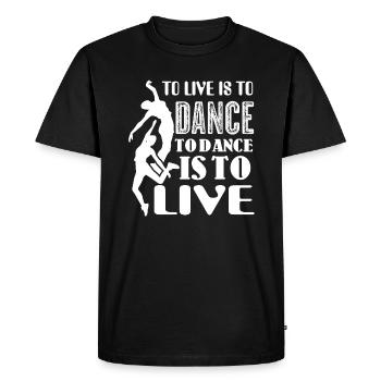 Dancer Dancer To Live Is To Dance - Men's Premium Organic T-Shirt - black - Front - Nico (187cm)