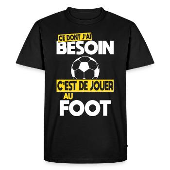 Ce dont j'ai besoin c'est de jouer au Foot - T-shirt Premium bio Homme - noir - Devant - Nico (187cm)