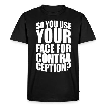 Vous utilisez donc votre visage pour la contraception ? - T-shirt Premium bio Homme - noir - Devant - Nico (187cm)
