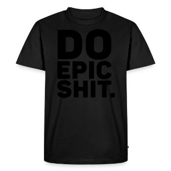 Faites de la merde épique - T-shirt Premium bio Homme - noir - Devant - Nico (187cm)