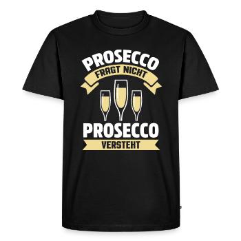 PROSECCO FRAGT NICHT – PROSECCO VERSTEHT - Männer Premium Bio T-Shirt - Schwarz - Vorne - Nico (187cm)