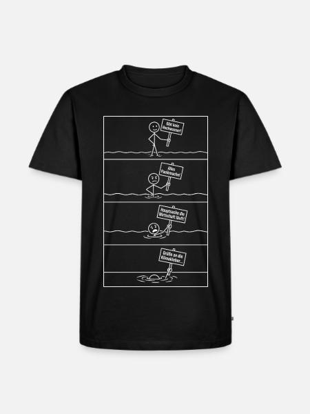 Es gibt kein Hochwasser.. - Männer Premium Bio T-Shirt - Schwarz