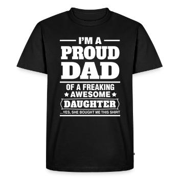 I'm A Proud Dad Of A Freaking Awesome Daughter - Men's Premium Organic T-Shirt - black - Front - Nico (187cm)