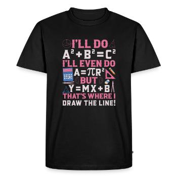 I'll Do A2 + B2 = C2 That's Where I Draw The Line - Men's Premium Organic T-Shirt - black - Front - Nico (187cm)