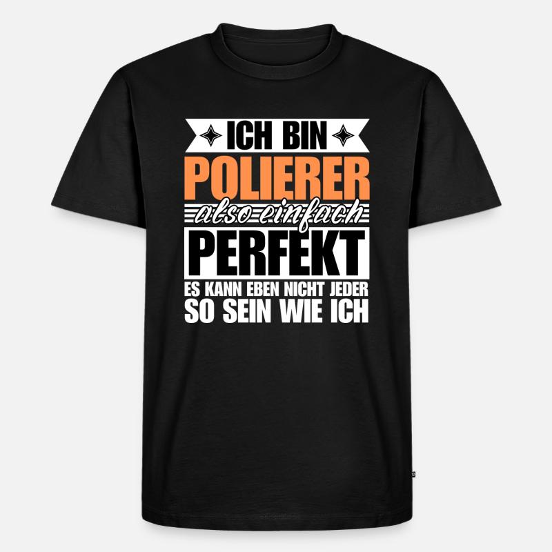 Perfekter Polierer - Männer Premium Bio T-Shirt - Schwarz