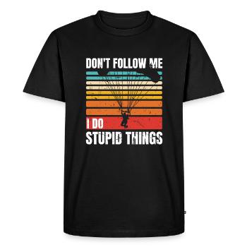 Funny Skydiving Skydiver Parachuting I Do Stupid - Men's Premium Organic T-Shirt - black - Front - Nico (187cm)