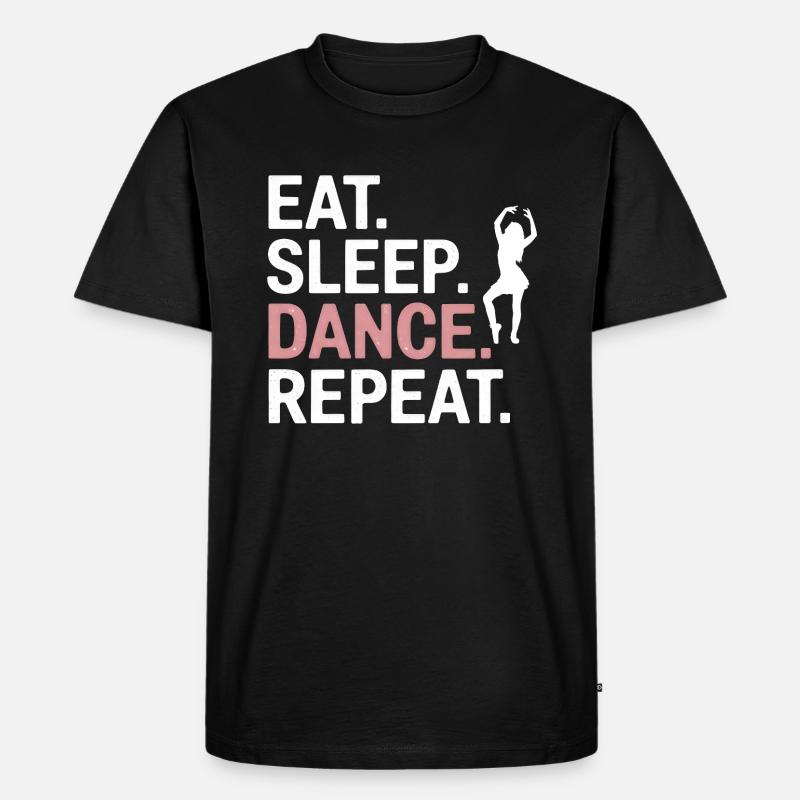 Eat Sleep Dance Repeat - Männer Premium Bio T-Shirt - Schwarz