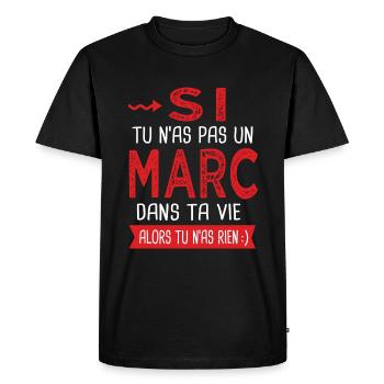 Marc Si tu n as pas un marc Cadeau humour - T-shirt Premium bio Homme - noir - Devant - Nico (187cm)