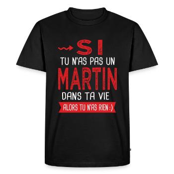 Martin Si tu n as pas un martin Cadeau humour - T-shirt Premium bio Homme - noir - Devant - Nico (187cm)