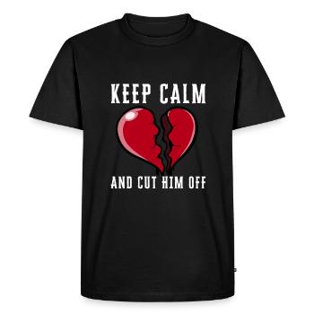 Keep Calm And Cut Him Off - Men's Premium Organic T-Shirt - black - Front - Nico (187cm)
