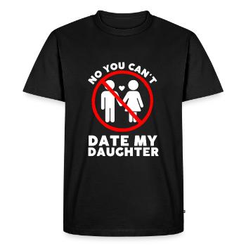 Protective Girl Dad, Dating My Daughter - Men's Premium Organic T-Shirt - black - Front - Nico (187cm)