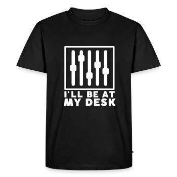 I'll Be At My Desk- Sound Engineer Recording - Men's Premium Organic T-Shirt - black - Front - Nico (187cm)