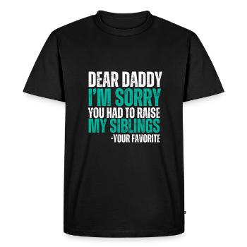 Dear Mum Im Sorry You Had To Raise My Siblings - Men's Premium Organic T-Shirt - black - Front - Nico (187cm)