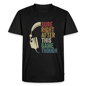 Gaming Sure Right After This Raid Gaming Raiding - Men's Premium Organic T-Shirt - black - Front - Nico (187cm)