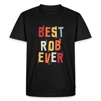 Best Rob Ever Retro First Name Text Saying Gift - Men's Premium Organic T-Shirt - black - Front - Nico (187cm)