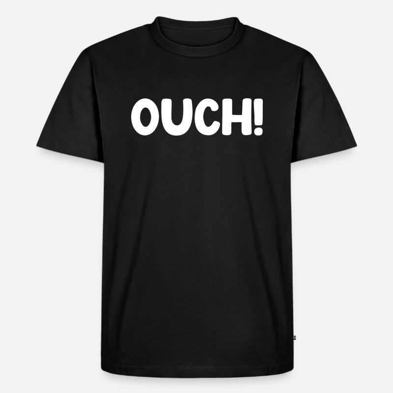 Ouch! Lustiges Statement - Männer Premium Bio T-Shirt - Schwarz