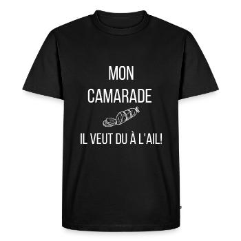 Mon camarade, il veut du a l'ail ! - T-shirt Premium bio Homme - noir - Devant - Nico (187cm)