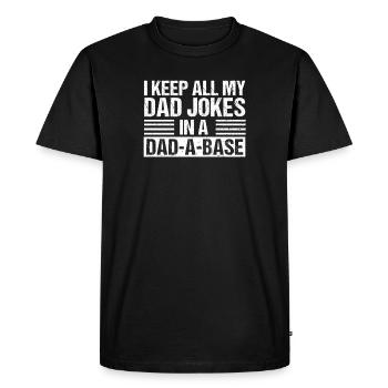 I Keep All My Dad Jokes In A Dad A Base Dad Jokes ! - T-shirt Premium bio Homme - noir - Devant - Nico (187cm)