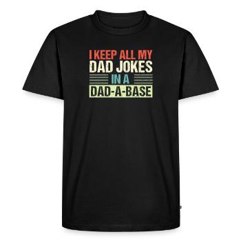 I Keep All My Dad Jokes In A Dad A Base Dad Jokes ! - T-shirt Premium bio Homme - noir - Devant - Nico (187cm)