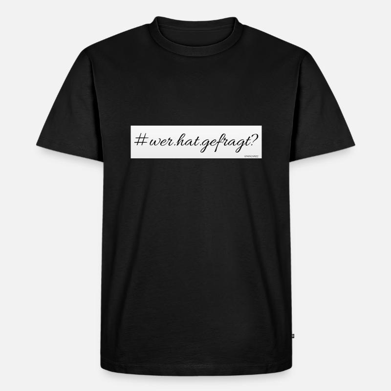 #wer.hat.gefragt? - Männer Premium Bio T-Shirt - Schwarz
