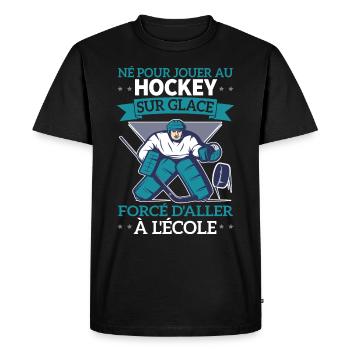 Né Pour Jouer Au Hockey Forcé D'aller À L'école - T-shirt Premium bio Homme - noir - Devant - Nico (187cm)