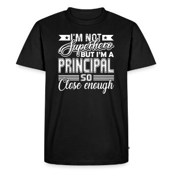 Principal I'm A Principal So Close Enough - Men's Premium Organic T-Shirt - black - Front - Nico (187cm)