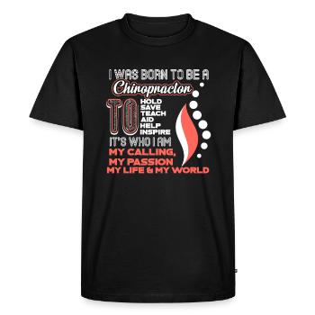 Chiropractor I Was Born To Be A Chiropractor - Men's Premium Organic T-Shirt - black - Front - Nico (187cm)