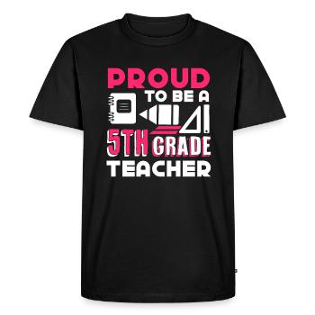 5th Grade Teacher Proud To Be A 5th Grade Teacher - Men's Premium Organic T-Shirt - black - Front - Nico (187cm)