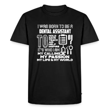 I Was Born To Be A Dental Assistant - Men's Premium Organic T-Shirt - black - Front - Nico (187cm)