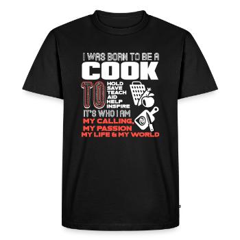 Cook I Was Born To Be A Cook - Men's Premium Organic T-Shirt - black - Front - Nico (187cm)