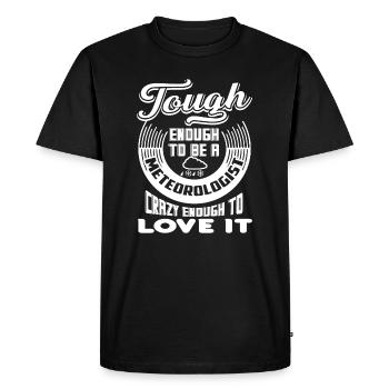 Meteorologist Tough Enough To Be A Meteorologist - Men's Premium Organic T-Shirt - black - Front - Nico (187cm)