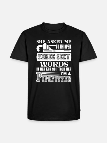 Pipefitter I Am A Pipefitter - Men's Premium Organic T-Shirt - black