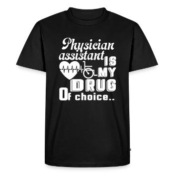 Physician Assistant Physician Assistant Is My Drug - Men's Premium Organic T-Shirt - black - Front - Nico (187cm)