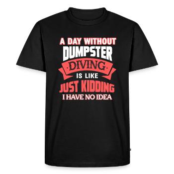 Dumpster Diving A Day Without Dumpster Diving - Men's Premium Organic T-Shirt - black - Front - Nico (187cm)