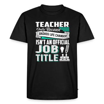 Teacher Teacher Job Title - Men's Premium Organic T-Shirt - black - Front - Nico (187cm)