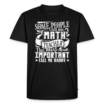 Math Teacher Math Teacher Daddy - Men's Premium Organic T-Shirt - black - Front - Nico (187cm)