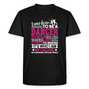 Dancer I Was Born To Be A Dancer - Men's Premium Organic T-Shirt - black - Front - Nico (187cm)