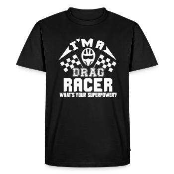 Drag Racer I'm A Drag Racer - Men's Premium Organic T-Shirt - black - Front - Nico (187cm)