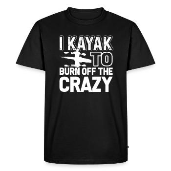 Kayaking I Kayak To Burn Off The Crazy - Men's Premium Organic T-Shirt - black - Front - Nico (187cm)