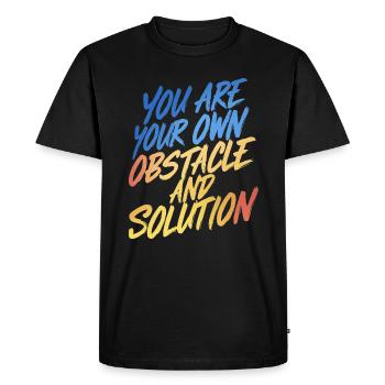 VOUS ÊTES VOTRE PROPRE OBSTACLE ET VOTRE PROPRE SOLUTION - T-shirt Premium bio Homme - noir - Devant - Nico (187cm)