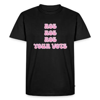 Roe roe roe your vote Pro Choice Feminist Row US - Men's Premium Organic T-Shirt - black - Front - Nico (187cm)