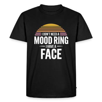 I don't need a mood ring I have a face - Men's Premium Organic T-Shirt - black - Front - Nico (187cm)