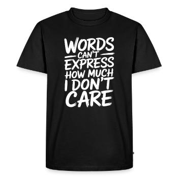 Les mots ne peuvent pas exprimer à quel point je m’en fiche - T-shirt Premium bio Homme - noir - Devant - Nico (187cm)