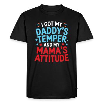 I got my Daddy's temper and my mama's attitude - Men's Premium Organic T-Shirt - black - Front - Nico (187cm)