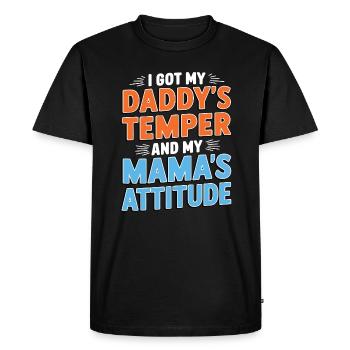 I got my Daddy's temper and my mama's attitude - Men's Premium Organic T-Shirt - black - Front - Nico (187cm)